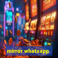 mirror whatsapp